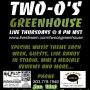 Two 0's Green House
Jan. 31st @ 8pm ☁☤☁