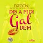 DREZION FEATURING PAMPUTTAE,VOICE MAIL,ZERO - DIS A FI DI GAL DEM - SINGLE - #ITUNES 5/28/13 @drezion1