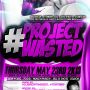 #ProjectWASTED kickback/house party Tomorrow 284 south Gordon mableton, Ga 30126  by Charley_Ame300